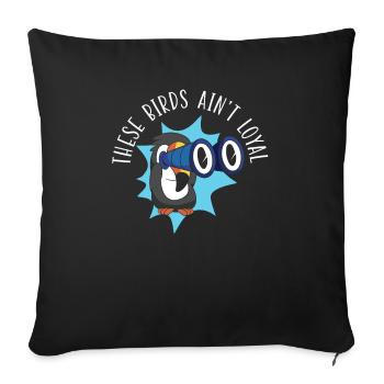 These Birds Ain't Loyal Bird Conspiracy Theory - Sofa pillowcase 17,3'' x 17,3'' (45 x 45 cm) - black - Front