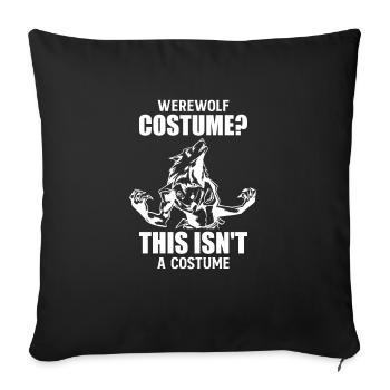 Costume de loup-garou Ce n’est pas une chemise Cosume - Housse de coussin décorative 45 x 45 cm - noir - Devant