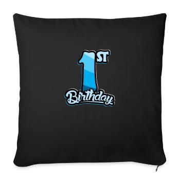 1st Birthday Kids Toodler First Birthday - Sofa pillowcase 17,3'' x 17,3'' (45 x 45 cm) - black - Front