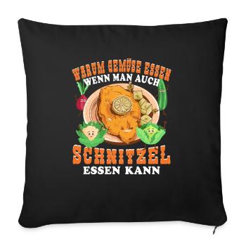 Schnitzel Warum Gemüse essen? - Sofakissenbezug 45 x 45 cm - Schwarz - Vorne