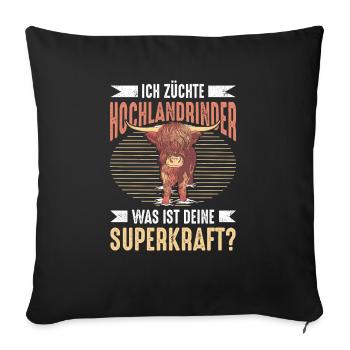 Ich Züchte Hochlandrinder Was Ist Deine Superkraft - Sofakissenbezug 45 x 45 cm - Schwarz - Vorne