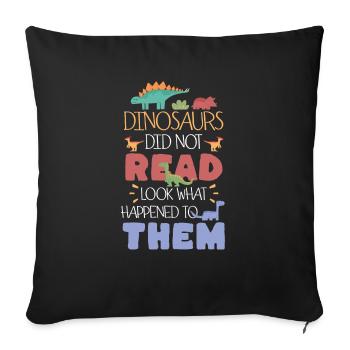 Les dinosaures n’ont pas lu regardez ce qui leur est arrivé - Housse de coussin décorative 45 x 45 cm - noir - Devant