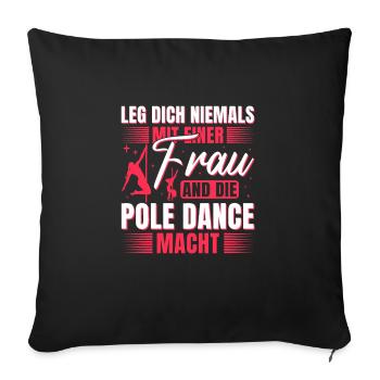Pole Dance Lege dich niemals mit uns an - Sofakissenbezug 45 x 45 cm - Schwarz - Vorne