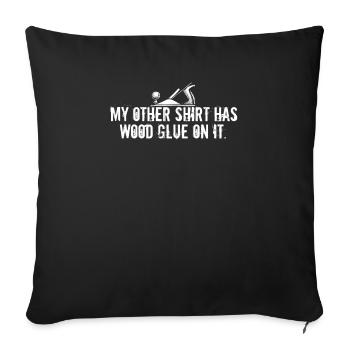 Cool Wood Glue On It Funny Carpenter Sayings Pun - Sofa pillowcase 17,3'' x 17,3'' (45 x 45 cm) - black - Front