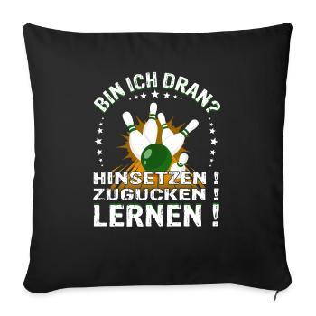 "Bin ich Dran?" Kegelspieler Kegler - Sofakissenbezug 45 x 45 cm - Schwarz - Vorne