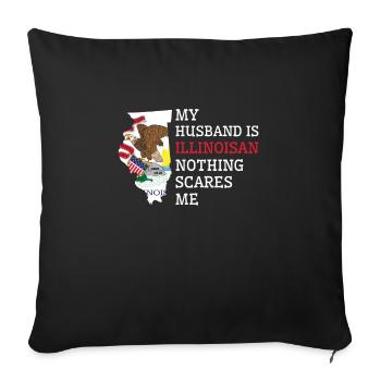 Nothing Scares Me Illinoisan Husband Illinois - Sofa pillowcase 17,3'' x 17,3'' (45 x 45 cm) - black - Front