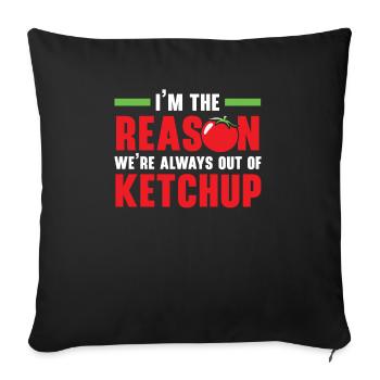 I'm The Reason We're Always Out Of Ketchup Lover - Sofa pillowcase 17,3'' x 17,3'' (45 x 45 cm) - black - Front