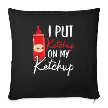 I Put Ketchup On My Ketchup Lover Condiments - Sofa pillowcase 17,3'' x 17,3'' (45 x 45 cm) - black - Front