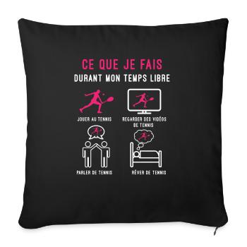 tennis temps libre cadeau tenniswoman femme - Housse de coussin décorative 45 x 45 cm - noir - Devant