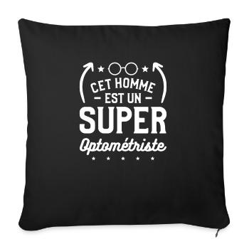 Cet Homme Est Un Super Optométriste Optométrie - Housse de coussin décorative 45 x 45 cm - noir - Devant