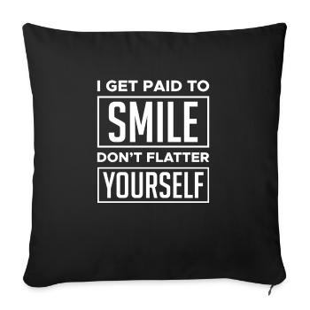 Je suis payé pour sourire Ne te flatte pas - Housse de coussin décorative 45 x 45 cm - noir - Devant