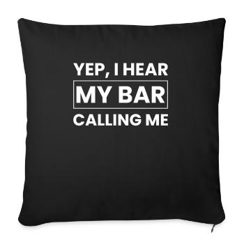Yep I Hear My Bar Calling Me Barkeeper Bartender - Sofakissenbezug 45 x 45 cm - Schwarz - Vorne