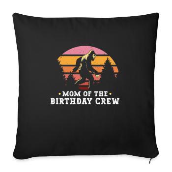 Bigfoot Party Supplies Mom Of The Birthday Crew - Sofakissenbezug 45 x 45 cm - Schwarz - Vorne