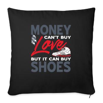 Money Can't Buy Love But It Can Buy Shoes Sneaker - Sofakissenbezug 45 x 45 cm - Schwarz - Vorne