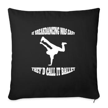 Breakdance Gift Dancing Dancer Dance Sport - Sofa pillowcase 17,3'' x 17,3'' (45 x 45 cm) - black - Front