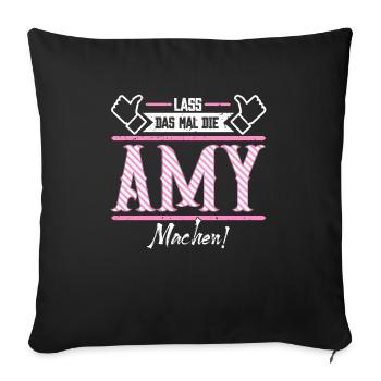 Amy Geschenkidee Geschenk Geburtstag - Sofakissenbezug 45 x 45 cm - Schwarz - Vorne