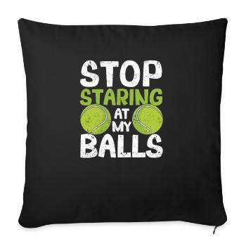 Stop staring at my balls Fun tennis - Sofa pillowcase 17,3'' x 17,3'' (45 x 45 cm) - black - Front