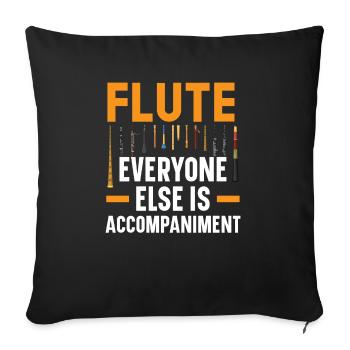 Flute Everyone Else Is Accompaniment Flute Player - Sofa pillowcase 17,3'' x 17,3'' (45 x 45 cm) - black - Front