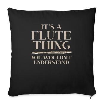 It's A Flute Thing You Wouldn't Understand Flutist - Sofa pillowcase 17,3'' x 17,3'' (45 x 45 cm) - black - Front