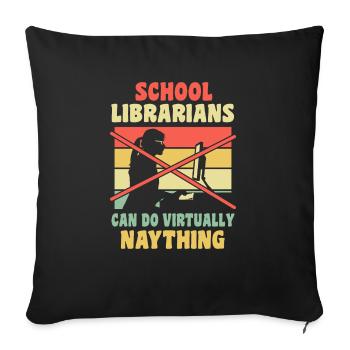 School Librarians Can Do Virtually Naything - Sofa pillowcase 17,3'' x 17,3'' (45 x 45 cm) - black - Front