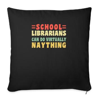 School Librarians Can Do Virtually Naything - Sofa pillowcase 17,3'' x 17,3'' (45 x 45 cm) - black - Front