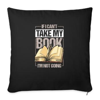 Si je ne peux pas prendre mon livre, je n’y vais pas - Housse de coussin décorative 45 x 45 cm - noir - Devant