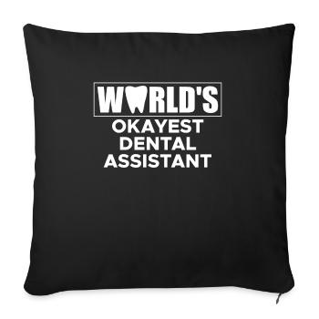 Worlds Okayest Dental Assistant Chemise Cadeau - Housse de coussin décorative 45 x 45 cm - noir - Devant