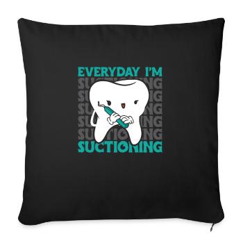 Everyday Im Zahnarzt Shirt Geschenk - Sofakissenbezug 45 x 45 cm - Schwarz - Vorne