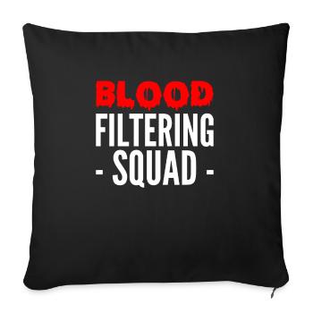 Blood Filtering Squad Shirt Gift - Sofa pillowcase 17,3'' x 17,3'' (45 x 45 cm) - black - Front