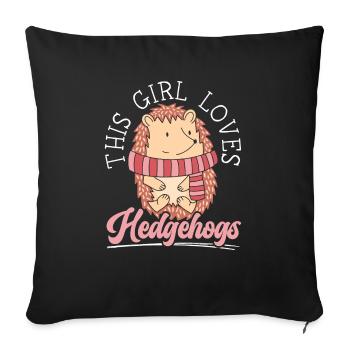 This Girl Loves Hedgehogs Hedgie Animal Lover - Sofa pillowcase 17,3'' x 17,3'' (45 x 45 cm) - black - Front