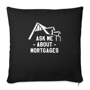 Ask Me About Mortgages Real Estate Mortgage Broker - Sofa pillowcase 17,3'' x 17,3'' (45 x 45 cm) - black - Front