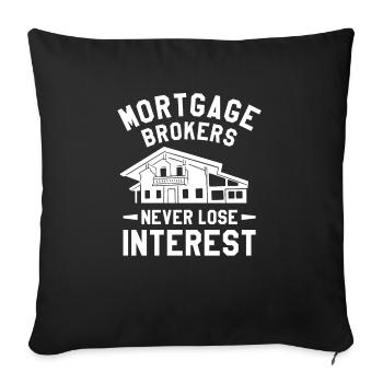 Mortgage Brokers Never Lose Interest Real Estate - Sofa pillowcase 17,3'' x 17,3'' (45 x 45 cm) - black - Front