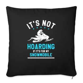 It's Now Hoarding If It's For My Snowmobile - Sofa pillowcase 17,3'' x 17,3'' (45 x 45 cm) - black - Front