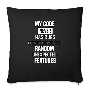 my code never has bugs it just develops random une - Sofa pillowcase 17,3'' x 17,3'' (45 x 45 cm) - black - Front