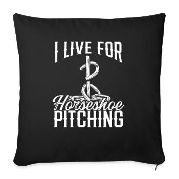 Horseshoe Pitching Game I live for Horseshoe Toss - Sofa pillowcase 17,3'' x 17,3'' (45 x 45 cm) - black - Front