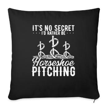 Horseshoe Pitching Game Its no Secret Tosser - Sofa pillowcase 17,3'' x 17,3'' (45 x 45 cm) - black - Front