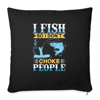 Je pêche, donc je n’étouffe pas les gens qui - Housse de coussin décorative 45 x 45 cm - noir - Devant