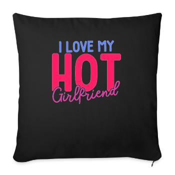 I Love My Hot Girlfriend - Sofa pillowcase 17,3'' x 17,3'' (45 x 45 cm) - black - Front