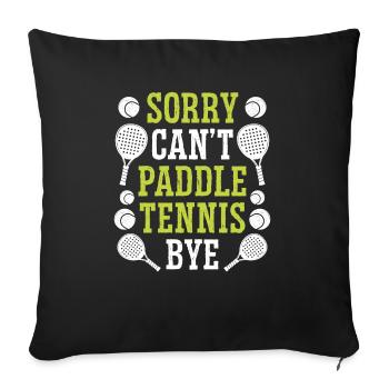 Joueur de paddle tennis drôle désolé Cant Paddle ByePa - Housse de coussin décorative 45 x 45 cm - noir - Devant