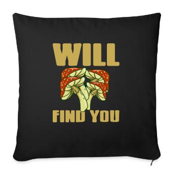 Will Find You Retro Funny Mushroom Hunting T-Shirt - Sofa pillowcase 17,3'' x 17,3'' (45 x 45 cm) - black - Front