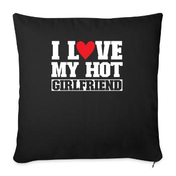 I Love My Hot Girlfriend - Sofa pillowcase 17,3'' x 17,3'' (45 x 45 cm) - black - Front