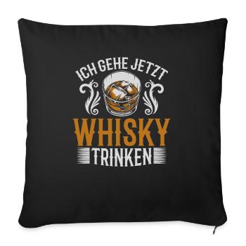 Ich Gehe Jetzt Whisky Trinken Fass Branntwein - Sofakissenbezug 45 x 45 cm - Schwarz - Vorne