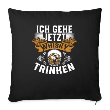 Ich Gehe Jetzt Whisky Trinken Fass Branntwein - Sofakissenbezug 45 x 45 cm - Schwarz - Vorne