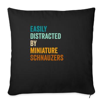 Easily Distracted By Miniature Schnauzers - Sofa pillowcase 17,3'' x 17,3'' (45 x 45 cm) - black - Front