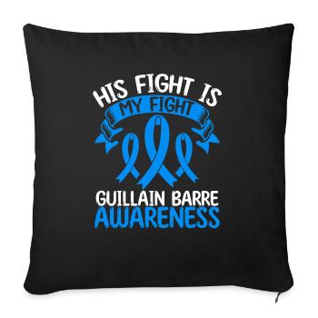 Guillain Barre Ribbon Month His Fight is my Fight - Sofakissenbezug 45 x 45 cm - Schwarz - Vorne