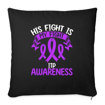 ITP Ribbon Month His Fight is my Fight - Sofa pillowcase 17,3'' x 17,3'' (45 x 45 cm) - black - Front