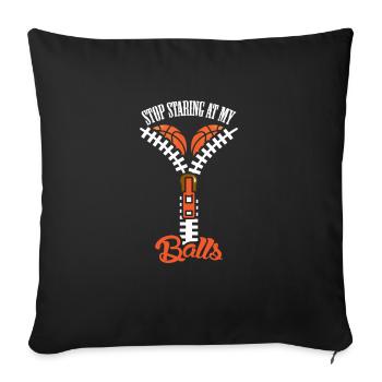 Basketball Stop Staring Women Boobs - Sofakissenbezug 45 x 45 cm - Schwarz - Vorne