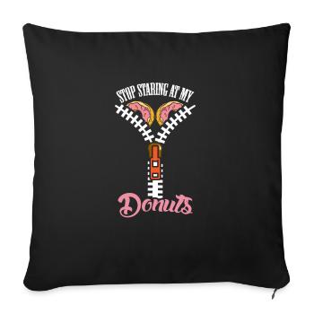 Donut Stop Staring Women Boobs - Sofakissenbezug 45 x 45 cm - Schwarz - Vorne