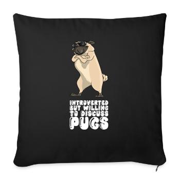 Introverti mais prêt à discuter des carlins - Housse de coussin décorative 45 x 45 cm - noir - Devant