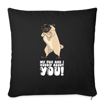 Mon carlin et moi bavardons à ton sujet - Housse de coussin décorative 45 x 45 cm - noir - Devant